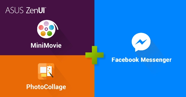 Приложения ASUS MiniMovie и PhotoCollage получили интеграцию с Facebook Messenger